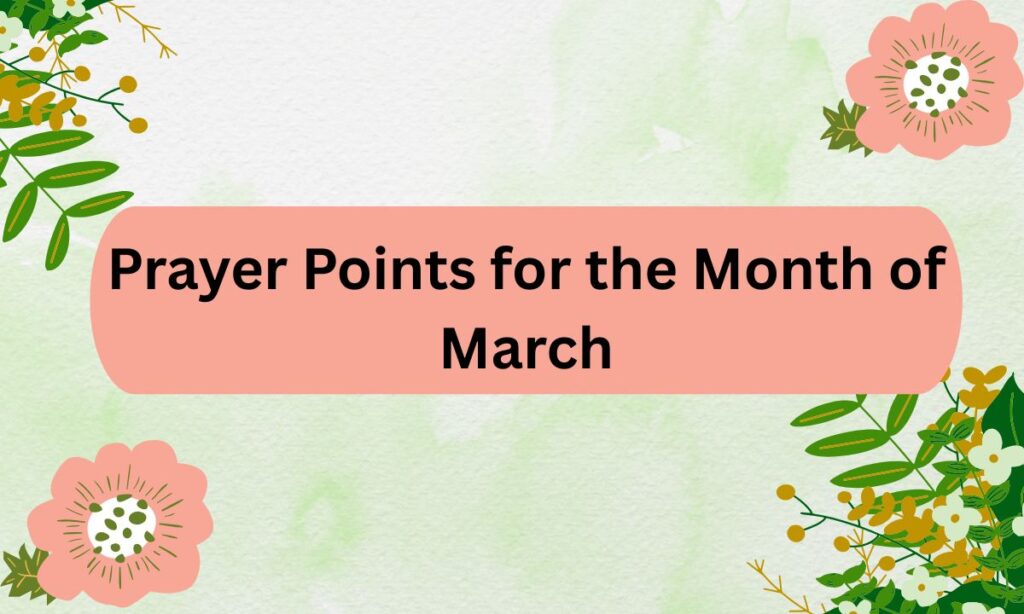 Prayer Points for the Month of March
