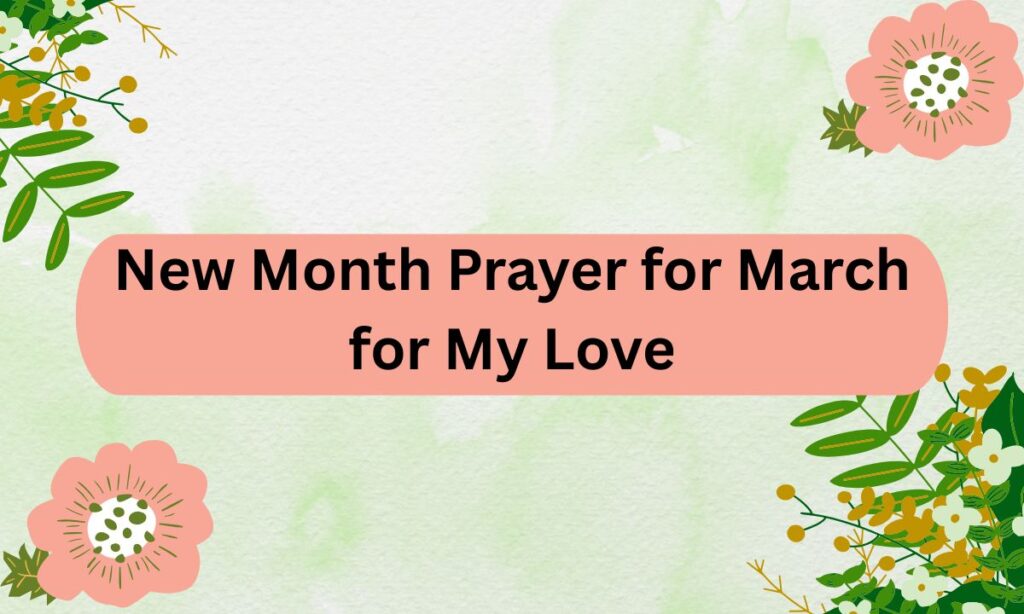 New Month Prayer for March for My Love