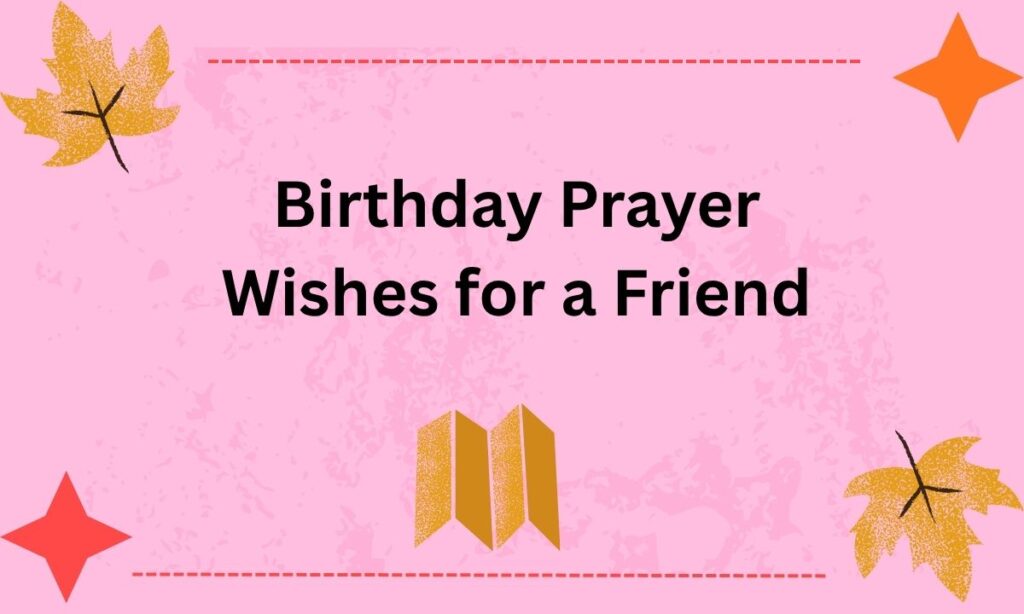 Birthday Prayer Wishes for a Friend