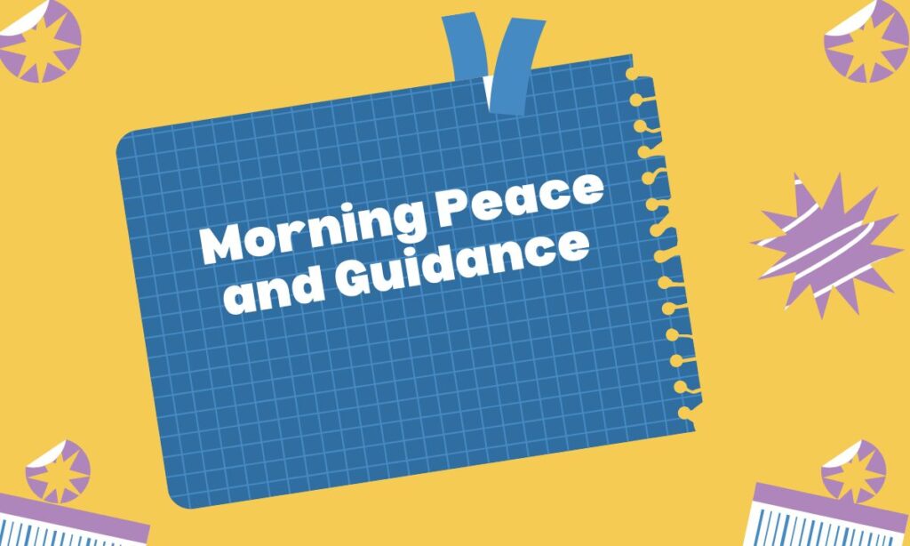 Morning Peace and Guidance